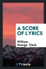 A Score of Lyrics - Book