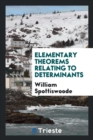 Elementary Theorems Relating to Determinants - Book