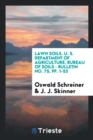 Lawn Soils. U. S. Department of Agriculture, Bureau of Soils - Bulletin No. 75, Pp. 1-53 - Book