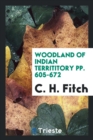 Woodland of Indian Territitory Pp. 605-672 - Book