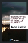 The King of the Golden River or the black brothers - Book