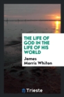 The Life of God in the Life of His World - Book