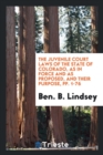 The Juvenile Court Laws of the State of Colorado, as in Force and as Proposed, and Their Purpose, Pp. 1-76 - Book