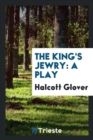 The King's Jewry : A Play - Book