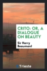 Crito : Or, a Dialogue on Beauty - Book