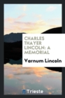 Charles Thayer Lincoln : A Memorial - Book