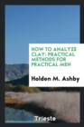 How to Analyze Clay : Practical Methods for Practical Men - Book