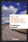 Early Old Testament Narrative. Thirty-Six Lessons for Advanced Classes - Book