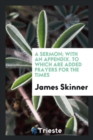 A Sermon; With an Appendix. to Which Are Added Prayers for the Times - Book