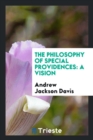 The Philosophy of Special Providences : A Vision - Book