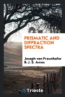 Prismatic and Diffraction Spectra - Book