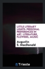 Little Literary Lights : Personal Preferences in Art, Literature, Flowers, Music - Book