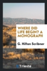 Where Did Life Begin? a Monograph - Book