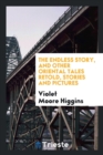 The Endless Story, and Other Oriental Tales Retold, Stories and Pictures - Book