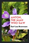 Anton, the Man Who Saw - Book