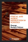 Ethical and Moral Instruction in Schools - Book