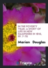 In the Poverty Year : A Story of Life in New Hampshire in 1816, Pp. 7-78 - Book