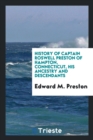 History of Captain Roswell Preston of Hampton, Connecticut, His Ancestry and Descendants - Book