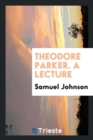Theodore Parker. a Lecture - Book