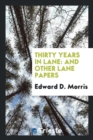 Thirty Years in Lane : And Other Lane Papers - Book