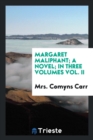 Margaret Maliphant; A Novel; In Three Volumes Vol. II - Book