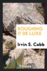 Roughing It de Luxe - Book