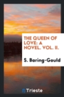 The Queen of Love : A Novel. Vol. II. - Book