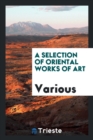 A Selection of Oriental Works of Art - Book