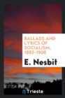 Ballads and Lyrics of Socialism, 1883-1908 - Book