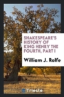 Shakespeare's History of King Henry the Fourth, Part I - Book
