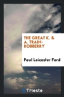 The Great K. & A. Train-Robberry - Book