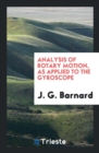 Analysis of Rotary Motion, as Applied to the Gyroscope - Book