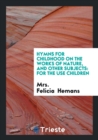 Hymns for Childhood on the Works of Nature, and Other Subjects : For the Use Children - Book