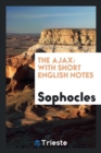 The Ajax : With Short English Notes - Book