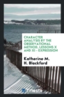 Character Analysis by the Observational Method, Lessons X and XI - Expression - Book