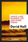Janus, Lake Sonnets, Etc. and Other Poems - Book