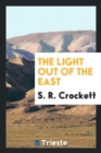The Light Out of the East - Book