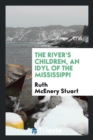 The River's Children, an Idyl of the Mississippi - Book