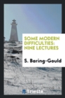 Some Modern Difficulties : Nine Lectures - Book