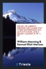 The Key of Libberty : Shewing the Causes Why a Free Government Has Always Failed, and a Remidy Against It; Pp. 1-69 - Book