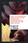 Slide Valve Gears : An Explanation of the Action and Construction of Plain and Cut-Off Slide Valves - Book