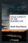 Some Aspects of the Blessed Life - Book