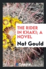 The Rider in Khaki; A Novel - Book