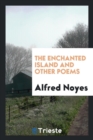 The Enchanted Island; And Other Poems - Book