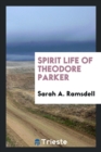 Spirit Life of Theodore Parker - Book