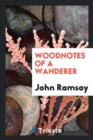 Woodnotes of a Wanderer - Book