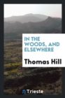 In the Woods, and Elsewhere - Book
