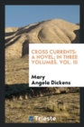 Cross Currents : A Novel; In Three Volumes. Vol. III - Book