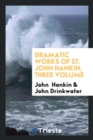 Dramatic Works of St. John Hankin, Three Volume - Book