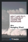 Milly and Olly; Or a Holiday Among the Mountains - Book